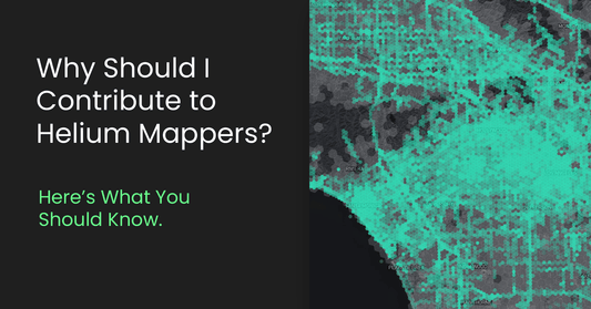 Why Should I Contribute to Helium Mappers? Here's What You Should Know - Mapping Network
